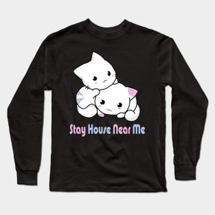 stay house near me Long Sleeve T-Shirt